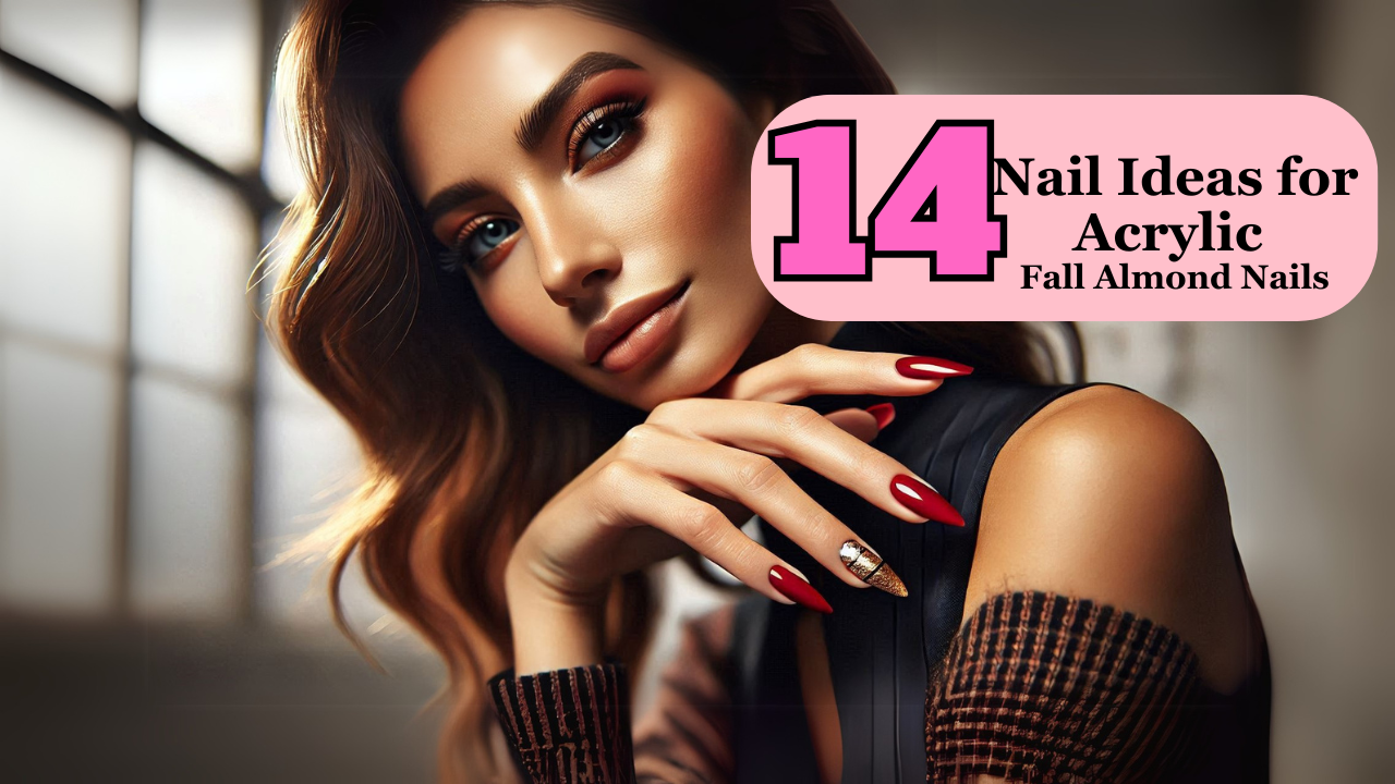 14 Nail Ideas for Acrylic Fall Almond Nails