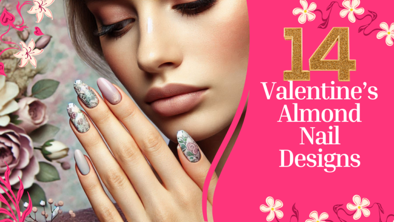 14 Valentine’s Almond Nail Designs