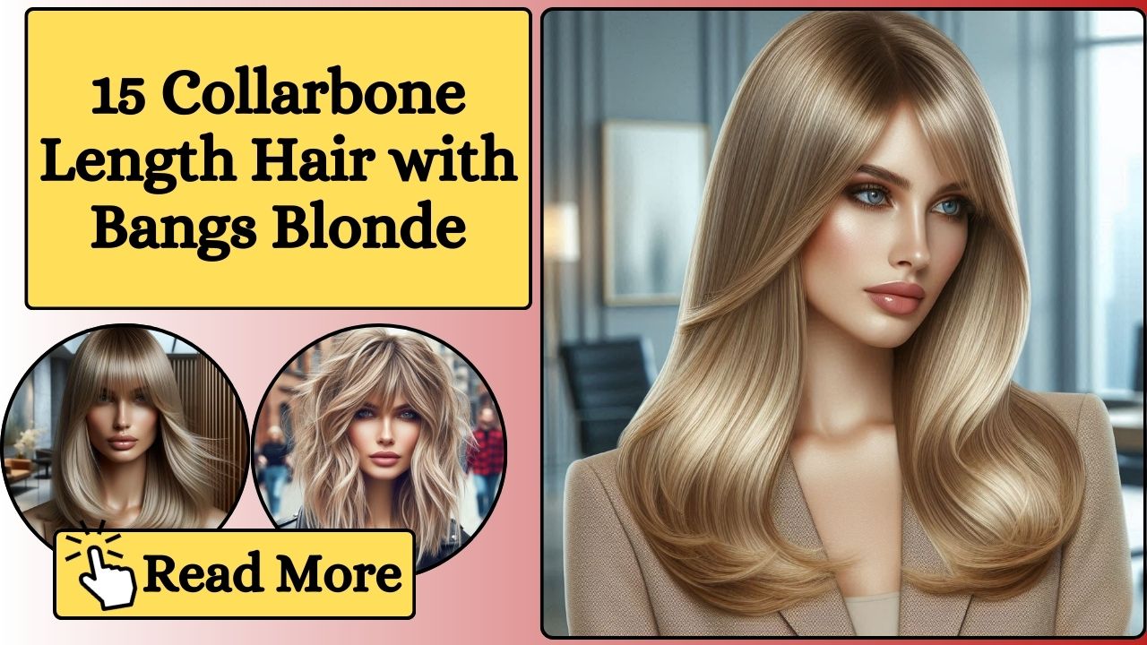 15 Collarbone Length Hair with Bangs Blonde