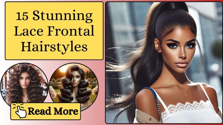 15 Stunning Lace Frontal Hairstyles