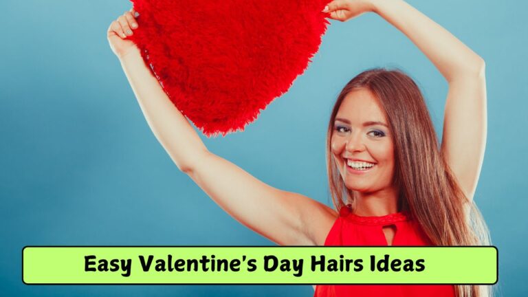 Easy Valentine's Day Hair Ideas