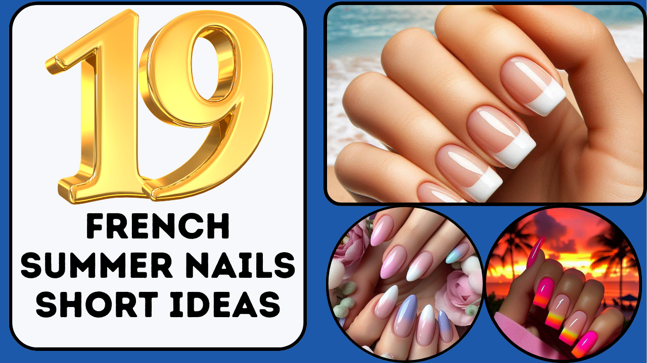 19 Stunning French Summer Nails Short Ideas for a Chic 2025 Look