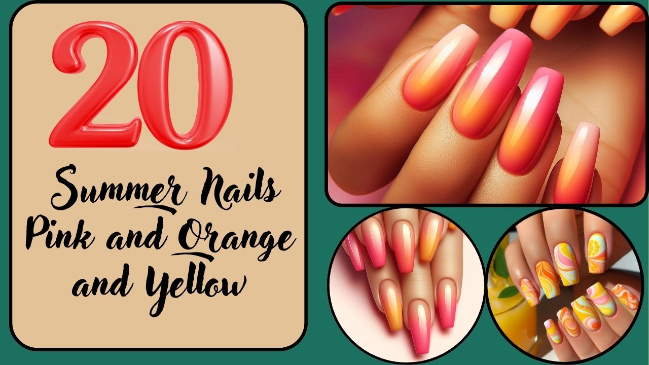 20 Summer Nails Pink and Orange and Yellow