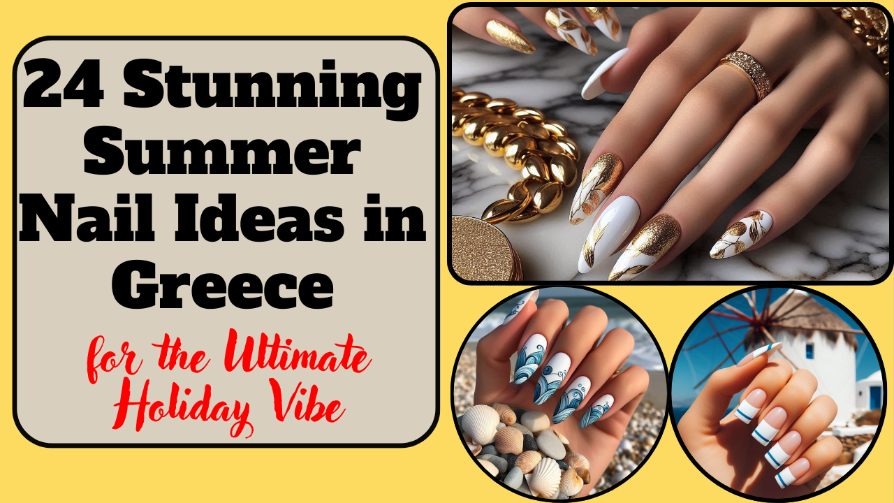 24 Stunning Summer Nail Ideas in Greece for the Ultimate Holiday Vibe