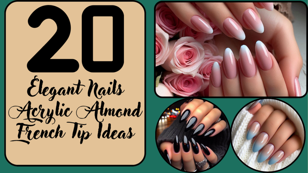 Elegant Nails Acrylic Almond French Tip Ideas