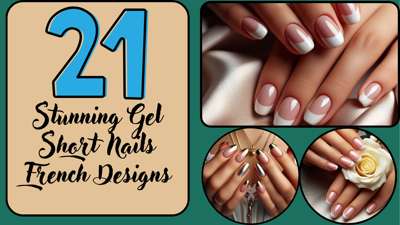 21 Stunning Gel Short Nails French Designs for a Classy & Chic Look